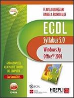 ECDL. Syllabus 5.0. Windows XP, Office 2002. Con CD-ROM