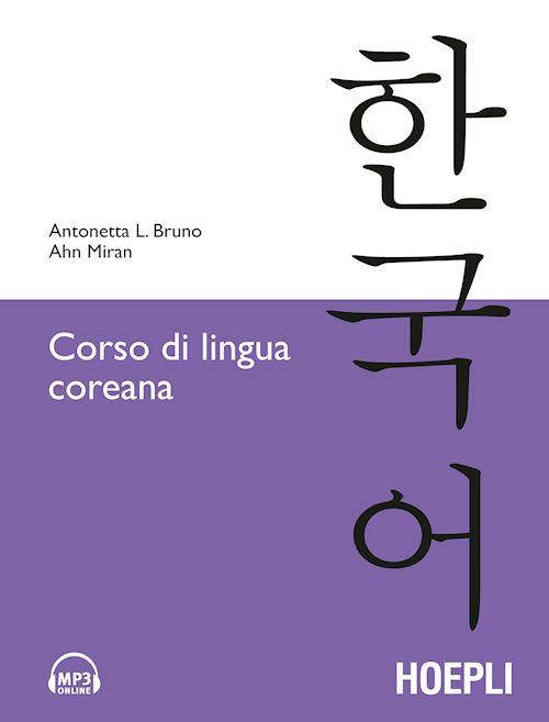 Corso di lingua coreana - Antonetta Lucia Bruno,Ahn Miran - copertina