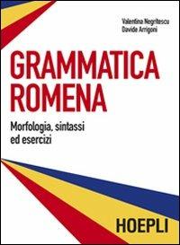 Grammatica romena. Morfologia, sintassi ed esercizi - Valentina Negritescu,Davide Arrigoni - copertina