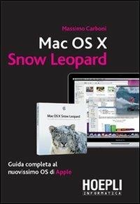 Mac OS X Snow Leopard. Guida completa al nuovissimo OS di Apple - Massimo Carboni - copertina