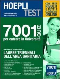 Hoepli test. 7001 quiz per entrare in università. Per le prove di ammissione a: lauree triennali dell'area sanitaria - copertina