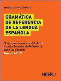 Gramatica de referencia de la lengua espanola - María Lozano Zahonero - copertina