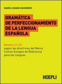 Gramatica de perfeccionamento de la lengua espanola - María Lozano Zahonero - copertina