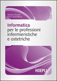 Informatica per le professioni infermieristiche e ostetriche - Stefano Terzoni - copertina