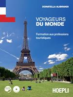 Voyageurs du monde. Formation aux professions touristiques. Ediz. bilingue
