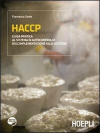 HACCP. Guida pratica al sistema di autocontrollo dall'implementazione alla gestione - Francesco Conte - copertina