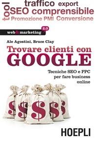 Trovare clienti con Google - Bruce Clay,Casto Iannotta - ebook