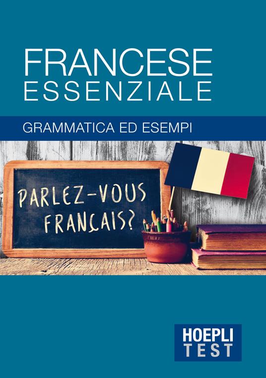 Francese essenziale. Grammatica ed esempi - copertina