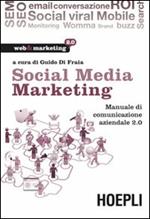 Social media marketing. Manuale di comunicazione aziendale 2.0