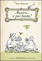 Ancora... e poi basta! Ediz. illustrata