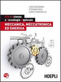 STA. Meccanica, meccatronica ed energia - Luigi Calligaris,Stefano Fava,Carlo Tommasello - copertina