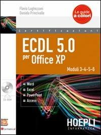 ECDL 5.0 per Office XP. Con CD-ROM - Flavia Lughezzani,D. Princivalle - copertina