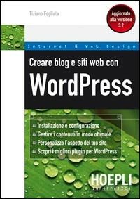 Creare blog e siti web con WordPress - Tiziano Fogliata - copertina