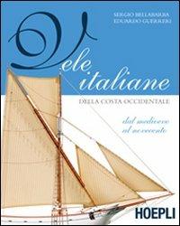 Vele italiane della costa occidentale - Sergio Bellabarba,Edoardo Guerrieri - copertina