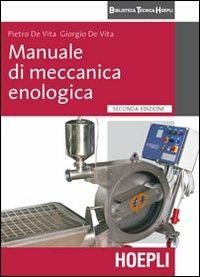 Manuale di meccanica enologica - Pietro De Vita - copertina