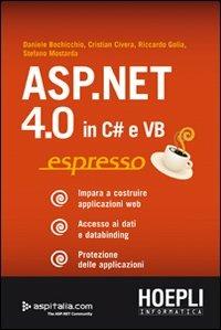 ASP.NET 4.0 in C# e VB espresso. Impara a costruire applicazioni web. Accesso ai dati e databinding. Protezione delle applicazioni - Daniele Bochicchio,Cristian Civera,Riccardo Golia - copertina