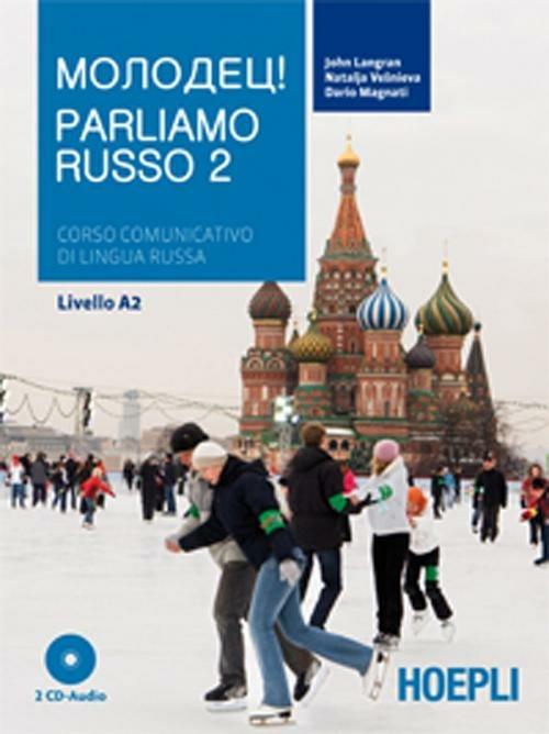 Parliamo russo. Corso comunicativo di lingua russa Livello A2. Con 2 CD Audio. Vol. 2 - John Langran,Natalja Vesnieva,Dario Magnati - copertina