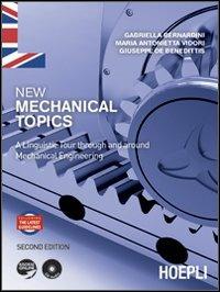 New mechanical topics. A linguistic tour through and around mechanical engineering - Gabriella Bernardini,M. Antonietta Vidori,Giuseppe De Benedittis - copertina