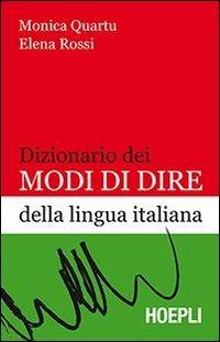 Dizionario dei modi di dire della lingua italiana - Monica Quartu,Elena Rossi - copertina