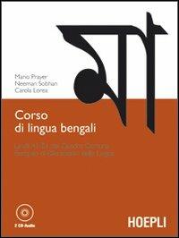 Corso di lingua bengali. Livelli A1-B1 del quadro comune europeo di riferimento delle lingue. Con 2 CD Audio - Mario Prayer,Neeman Sobhan,Carola Lorea - copertina