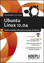 Ubuntu Linux 12.04. Guida completa alla nuova versione di Ubuntu. Con CD-ROM