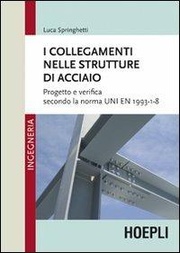 I collegamenti nelle strutture in acciaio - Luca Springhetti - copertina