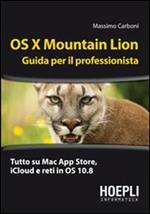 OS X Mountain Lion. Guida per il professionista