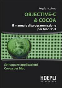 Objective-C & Cocoa. Il manuale di programmazione per Mac OS X - Angelo Iacubino - copertina