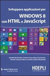 Sviluppare applicazioni per Windows 8 con HTML e javascript - Daniele Bochicchio - copertina