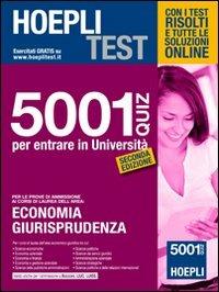 Hoepli test. 5001 quiz per entrare in Università. Per la prova di ammissione ai corsi di laurea dell'area: economia, giurisprudenza - copertina