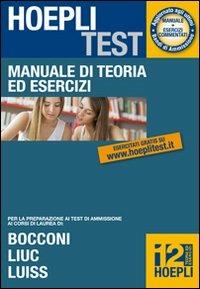 Hoepli test. Manuale di teoria ed esercizi per i test di ammissione all'Università. Vol. 12: Bocconi, LIUC e Luiss. - copertina