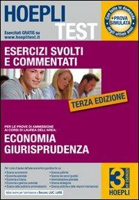 Hoepli test. Esercizi svolti e commentati per i test di ammissione all'università. Vol. 3: Economia, giurisprudenza. - copertina