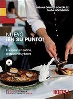 Nuevo En su punto. El español en cocina, restaurantes y bares. Per le Scuole superiori. Con CD Audio