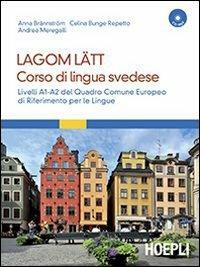 Lagom Latt. Corso di lingua svedese. Livelli A1-A2 del quadro comune europeo di riferimento per le lingue. Con CD Audio formato MP3. Con DVD-ROM - Anna Brännström,Celina Bunge Repetto,Andrea Meregalli - copertina