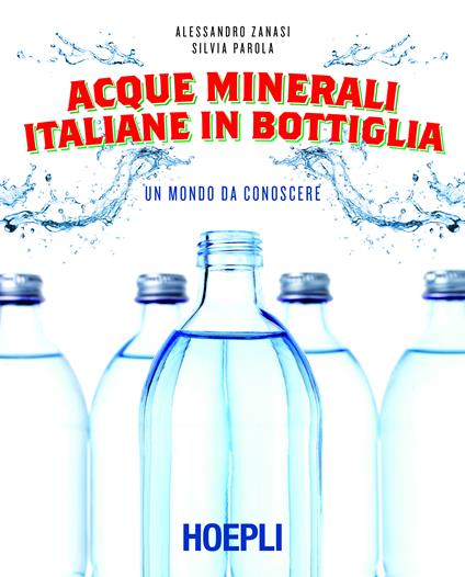 Acque minerali italiane in bottiglia. Un mondo da conoscere - Silvia Parola,Alessandro Zanasi - ebook