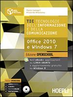TIC. Tecnologie dell'informazione e della comunicazione. Office 2010 e Windows 7. Ediz. open. Per le Scuole superiori. Con e-book. Con espansione online