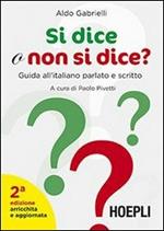 Si dice o non si dice? Guida all'italiano parlato e scritto