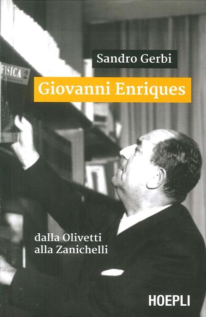 Giovanni Enriques. Dalla Olivetti alla Zanichelli - Sandro Gerbi - copertina