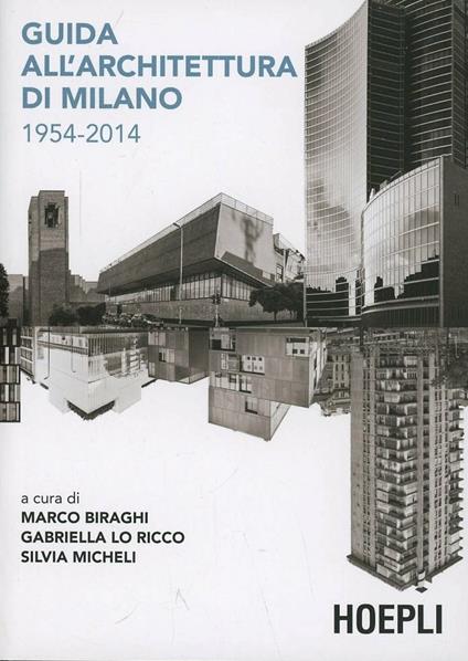 Guida all'architettura di Milano - Marco Biraghi - copertina
