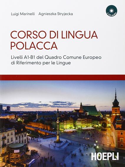 Corso di lingua polacca. Livelli A1-B1 del quadro comune Europeo di riferimento per le lingue. Con 2 CD Audio - Luigi Marinelli,Agnieszka Stryjecka - copertina