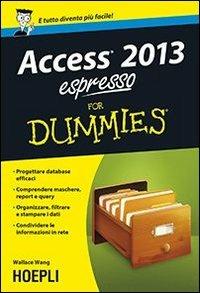 Access 2013 espresso For Dummies - Wallace Wang - copertina