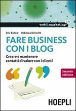 Fare business con i blog. Creare e mantenere contatti di valore con i clienti