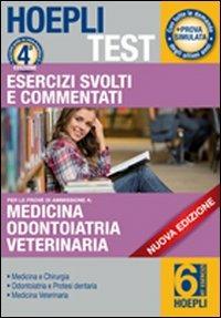 Hoepli test. Esercizi svolti e commentati per i test di amissione all'università. Vol. 6: Medicina, odontoiatria e protesi dentaria. - copertina