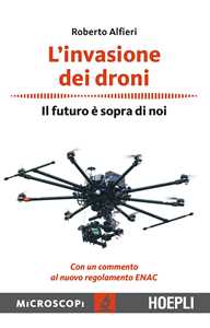 L'invasione dei droni. Il futuro è sopra di noi