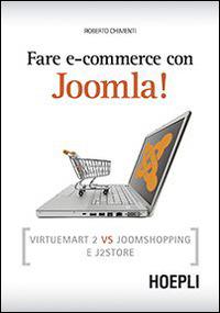 Fare e-commerce con Joomla! Virtuemart 2 vs Joomshopping e j2store - Roberto Chimenti - copertina