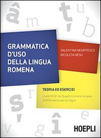 Grammatica d'uso della lingua romena. Teoria ed esercizi - Valentina Negritescu,Nicoleta Nesu - copertina