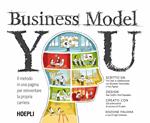 Business model you. Il metodo in una pagina per reinventare la propria carriera