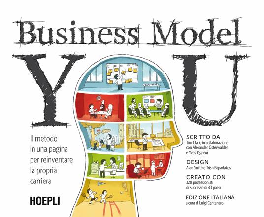 Business model you. Il metodo in una pagina per reinventare la propria carriera - Timothy Clark,Alexander Osterwalder,Yves Pigneur,L. Centenaro - ebook