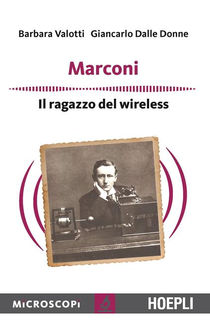 Marconi. Il ragazzo del wireless - Giancarlo Delle Donne,Barbara Valotti,M. Temporelli - ebook
