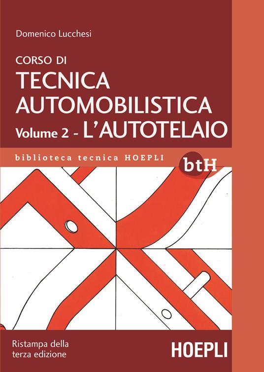 Corso di tecnica automobilistica. Vol. 2: L'autotelaio. - Domenico Lucchesi - copertina
